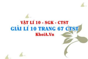 Giải Vật lí 10 trang 67 Chân trời Sáng tạo